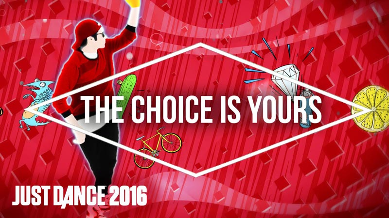 The Choice Is Yours – Just Dance 2016 – Darius Dante Van Dijk